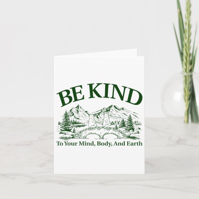 Be Kind To Your Mind Body And Earth Motivation  Karte (Vorderseite)