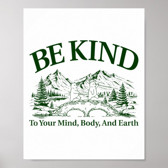 Be Kind To Your Mind Body And Earth Motivation  Poster (Vorne)