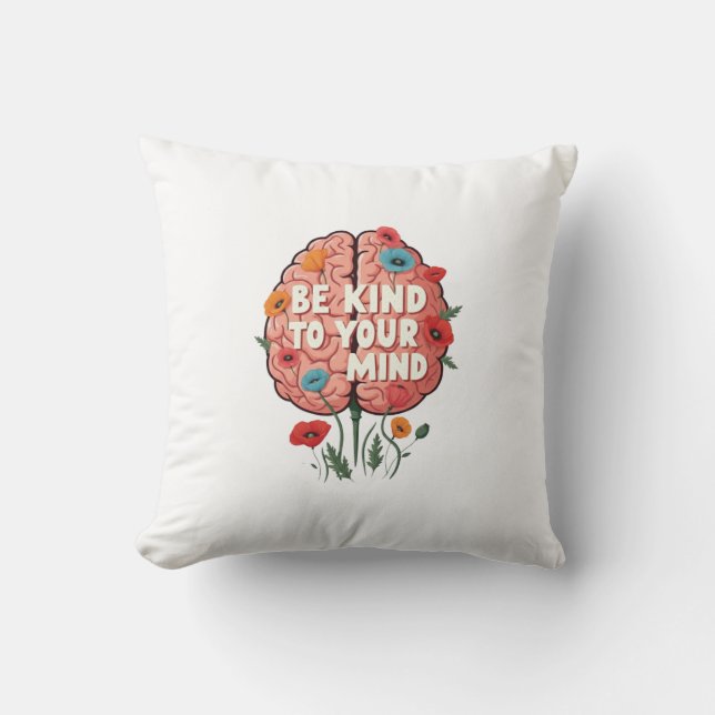 Be Kind to your mind Cushion Kissen (Vorderseite)