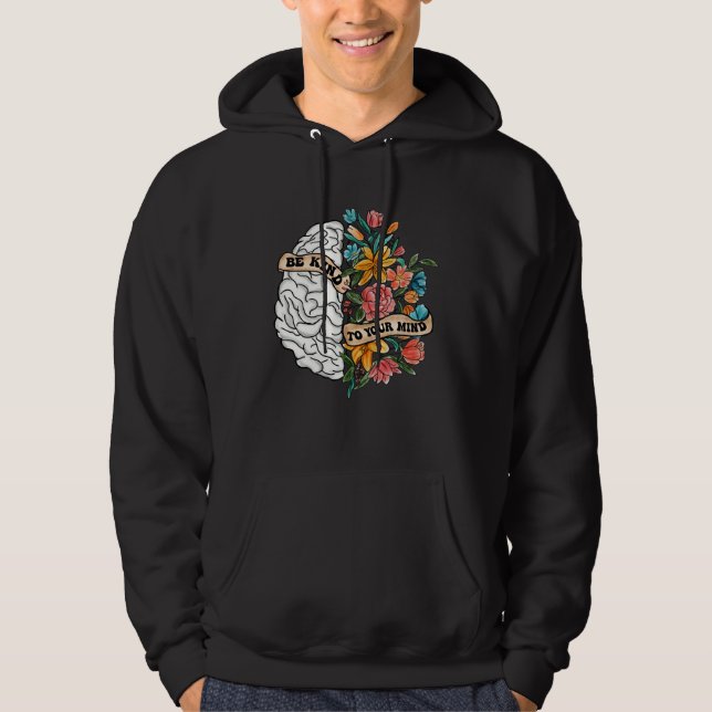 Be Kind To Your Mind Mental Health Awareness Brain Hoodie (Vorderseite)