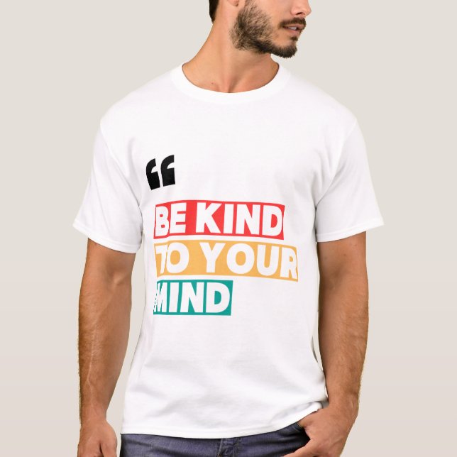 BE KIND TO YOUR MIND Mental Health Awareness Graph T-Shirt (Vorderseite)
