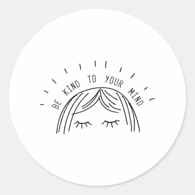 Be Kind To Your Mind Mental Health Awareness Runder Aufkleber (Vorderseite)