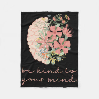 Be Kind To Your Mind Mental Health Problems Awaren Fleecedecke