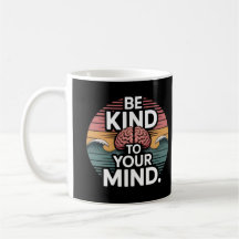 Be Kind to Your Mind Mug - Mental Health Day