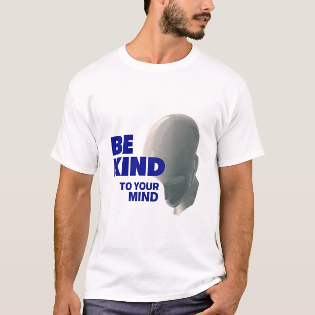 Be Kind to Your Mind Tee – Uplift Collection (Vorderseite)