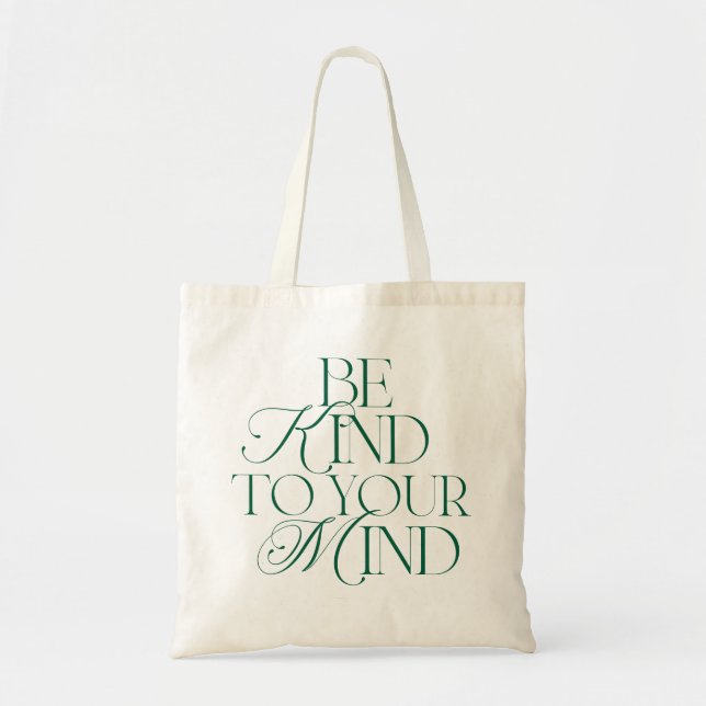 Be Kind to Your Mind Tote Bag Tragetasche (Vorne)