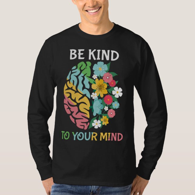 Be Kind To Your Mind  Women Mental Health Awarenes T-Shirt (Vorderseite)