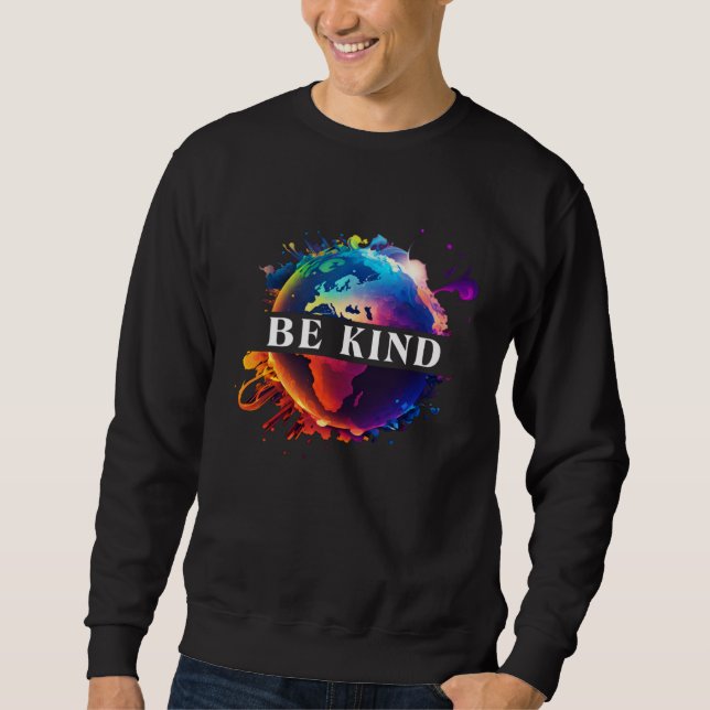 Be Kind With Mother Earth Environmental Protection Sweatshirt (Vorderseite)
