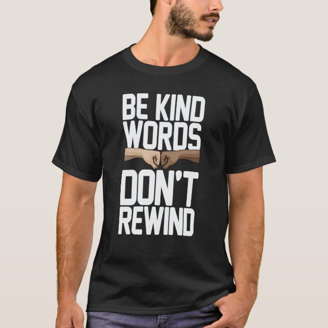Be Kind Words Don't Rewind Women Stop Bullying Awa T-Shirt (Vorderseite)