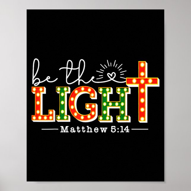 Be Light Christmas Christian Lights Matthew 5_14 B Poster (Vorne)