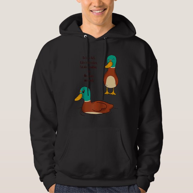 Be like a duck Calm on the surface but always padd Hoodie (Vorderseite)