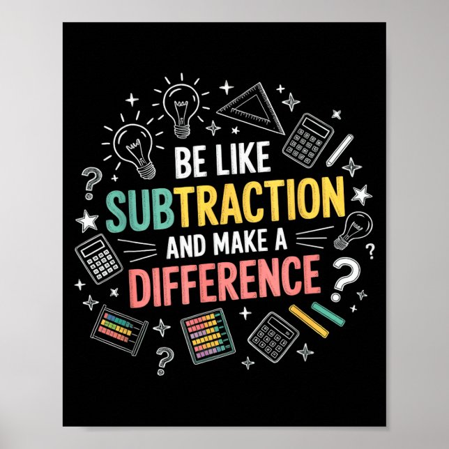 Be Like Subtraction And Make A Difference Funny Ma Poster (Vorne)