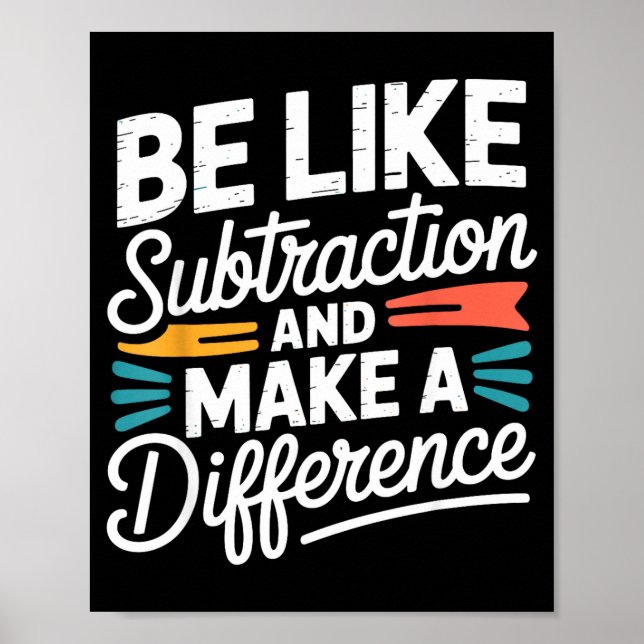 Be Like Subtraction And Make A Difference Shirt Wo Poster (Vorne)