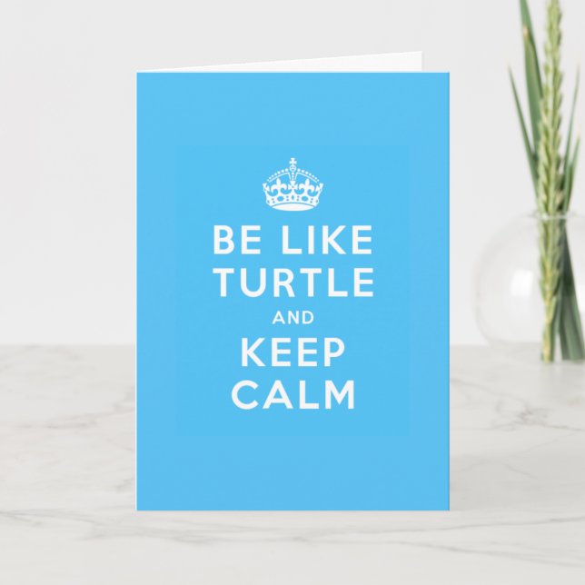Be like TURTLE and KEEP CALM blue quote Karte (Vorderseite)