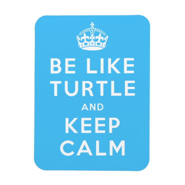 Be like TURTLE and KEEP CALM blue quote Magnet (Vertikal)
