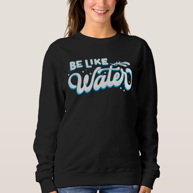 Be Like Water Daoism Ancient Chinese Tai Chi Taois Sweatshirt (Vorderseite)