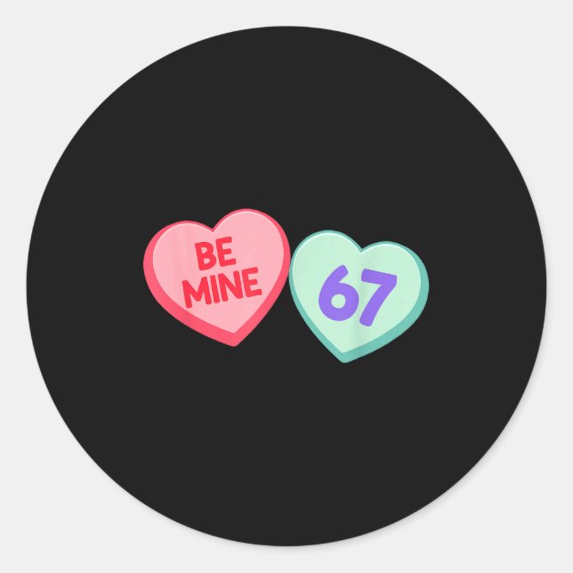 Be Mine 67 Cute Valentine Meme Heart Saying  Runder Aufkleber (Vorderseite)