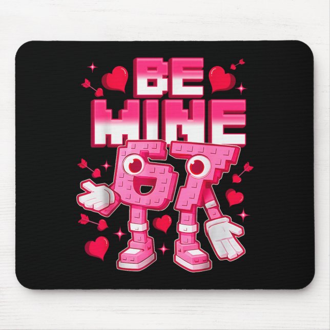 Be Mine 67 Six Seven 6 7 Italian Brainrot Valentin Mousepad (Vorne)