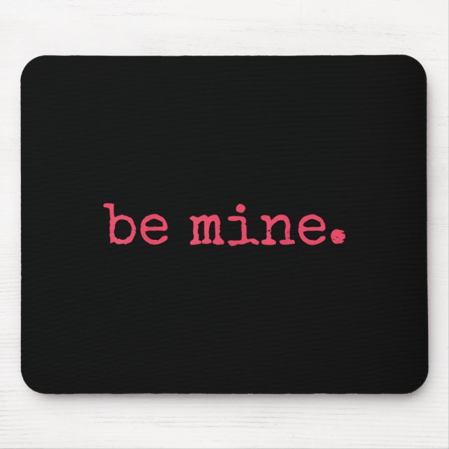 Be Mine - Fine Funny Couple Matching Valentine's D Mousepad (Vorne)