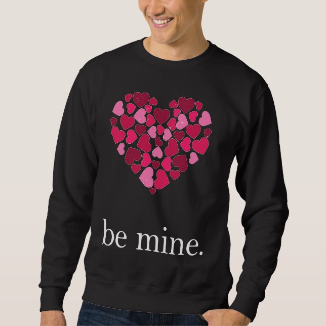 Be Mine Lovely Valentine's Day Heart Love Relation Sweatshirt (Vorderseite)