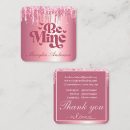 BE MINE PINK VALENTINES GLITZER TROPFEN CUSTOM QUADRATISCHE VISITENKARTE