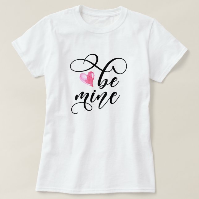 be mine Typografie Valentine T-Shirt (Design vorne)