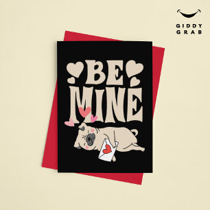 Be Mine: Valentinas lustiger Niedlicher Mops und L Feiertagskarte