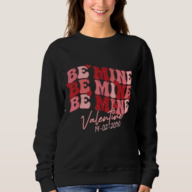 Be Mine Valentine 2030 Valentine Gift For Couple M Sweatshirt (Vorderseite)