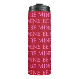 Be Mine Valentine’s Day Gift – Romantic Love  Thermosbecher