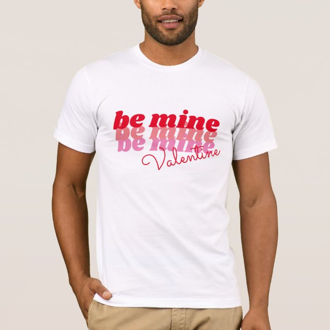 Be mine Valentine T-Shirt (Vorderseite)