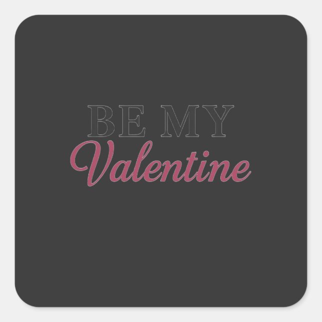 BE MY VALENTINE QUADRATISCHER AUFKLEBER (Vorderseite)
