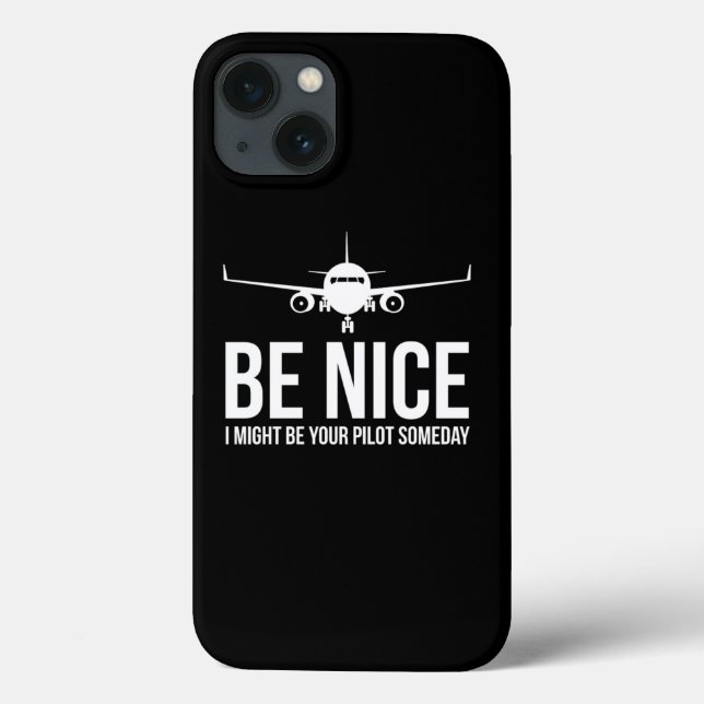 Be Nice I Might Be Your Pilot Someday Aviation Air Case-Mate iPhone Hülle (Rückseite)