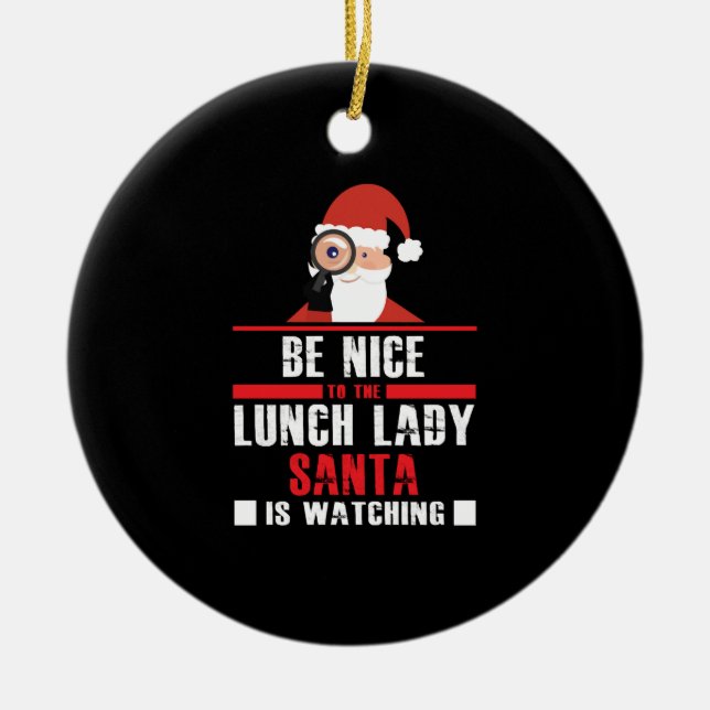 Be Nice to Lunch Lady Christmas Women Dinner Gift Keramik Ornament (Vorne)