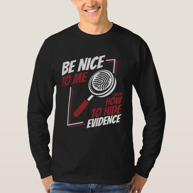 Be Nice To Me Digital Forensics Science Forensic S T-Shirt (Vorderseite)