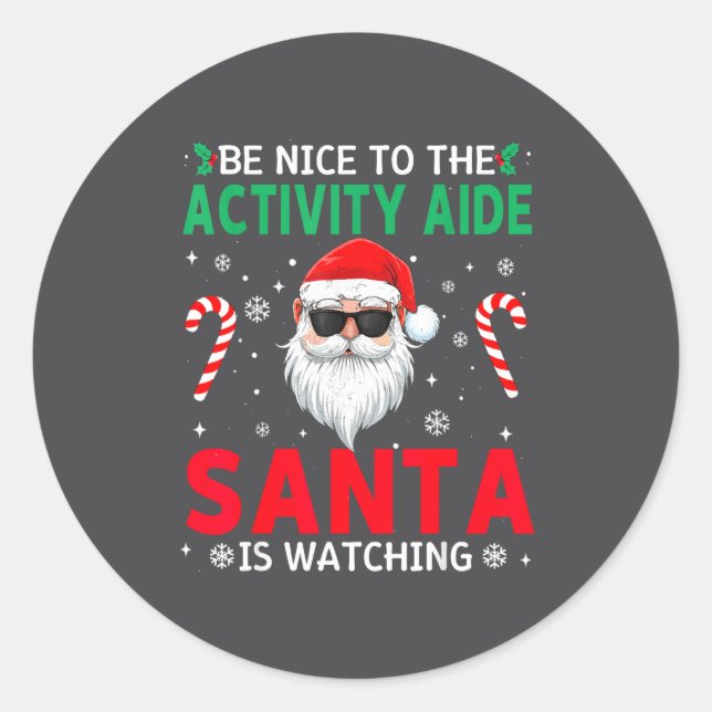 Be Nice To The Activity Aide Santa Is Watching Chr Runder Aufkleber (Vorderseite)