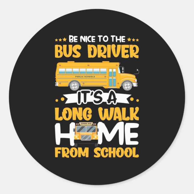 Be Nice To The Bus Driver Runder Aufkleber (Vorderseite)
