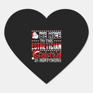 Be Nice to The Esthetician Santa Is Watching Herz-Aufkleber