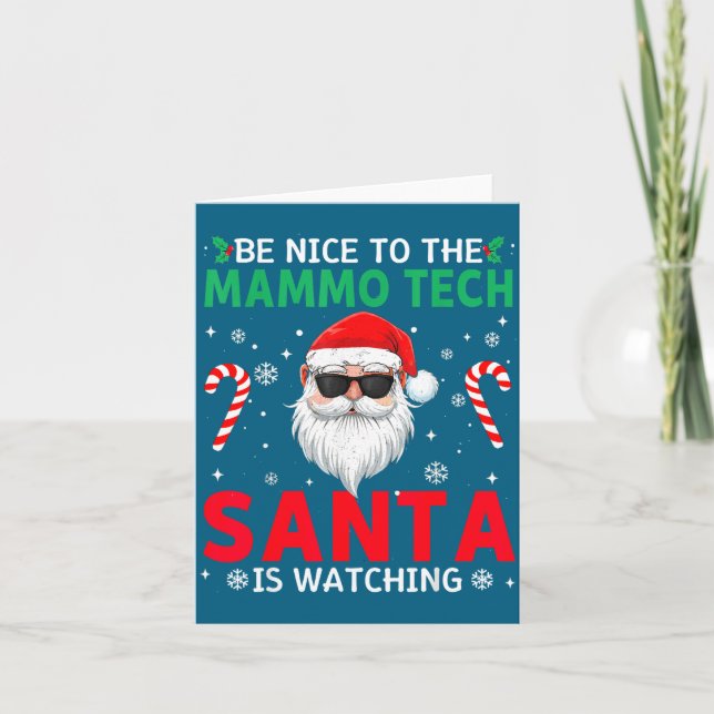 Be Nice To The Mammo Tech Santa Is Watching Christ Karte (Vorderseite)