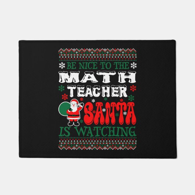BE Nice to The Math Teacher Santa Is Watching Fußmatte (Vorderseite)