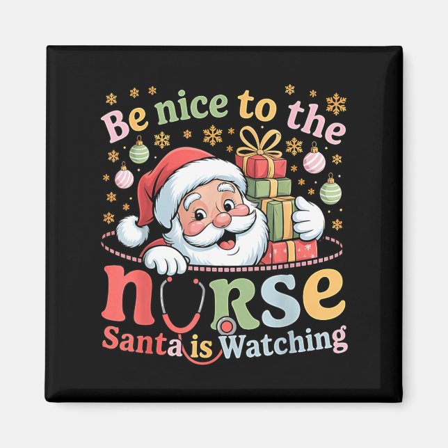 Be Nice To The Nurse Santa Is Watching Christmas X Magnet (Vorne)