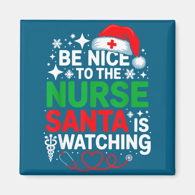 Be Nice To The Nurse Santa Is Watching Funny Nurse Magnet (Vorne)