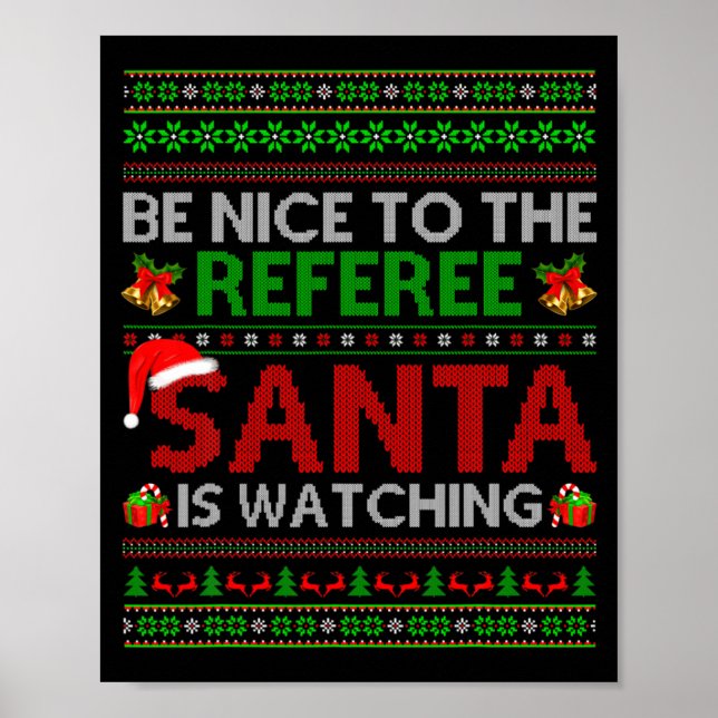 Be Nice To The Referee Santa Is Watching Ugly Chri Poster (Vorne)