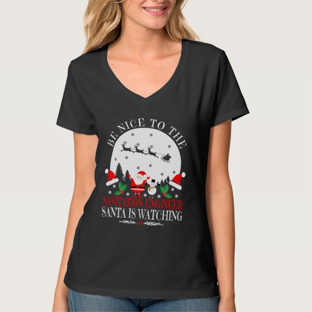 Be Nice To The Sanitation Engineer Santa Is Watchi T-Shirt (Vorderseite)