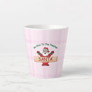 Be Nice To The Teacher, Santa Is Watching Milchtasse