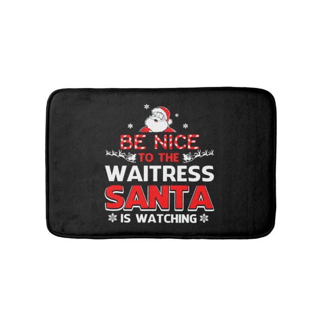 Be Nice to The Waitress Santa Is Watching Badematte (Vorderseite)