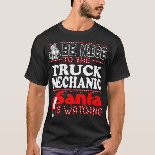 Be Nice To Truck Mechanic Santa Watching buddhist  T-Shirt