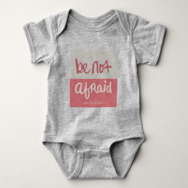 Be not afraid baby strampler (Vorderseite)