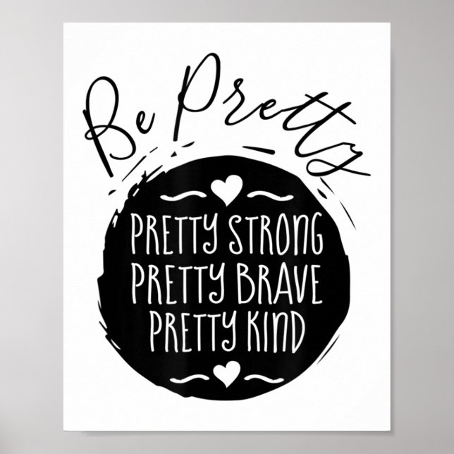 Be Pretty Strong Brave Kind Kindness Insration Mot Poster (Vorne)