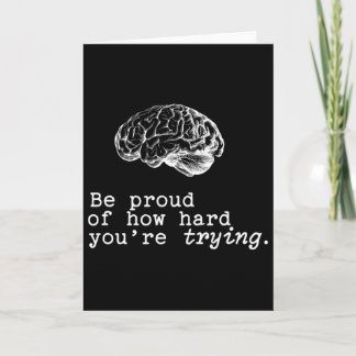Be Proud Of How Hard You Are Trying Mental Health  Karte