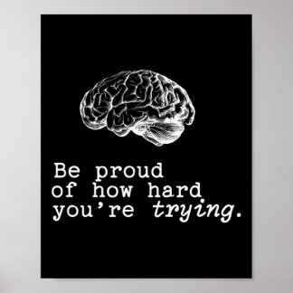 Be Proud Of How Hard You Are Trying Mental Health  Poster